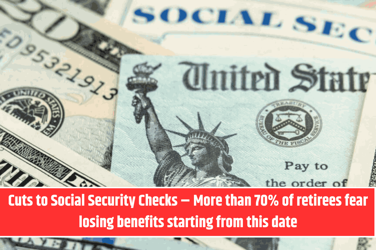 Cuts to Social Security Checks – More than 70% of retirees fear losing benefits starting from this date