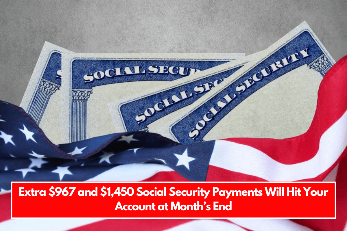 Extra $967 and $1,450 Social Security Payments Will Hit Your Account at Month’s End