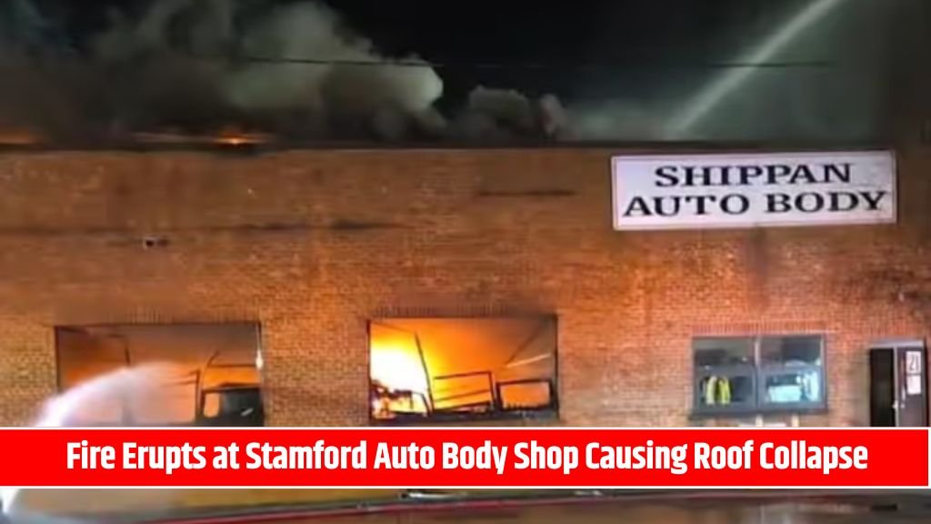 Fire Erupts at Stamford Auto Body Shop, Causing Roof Collapse