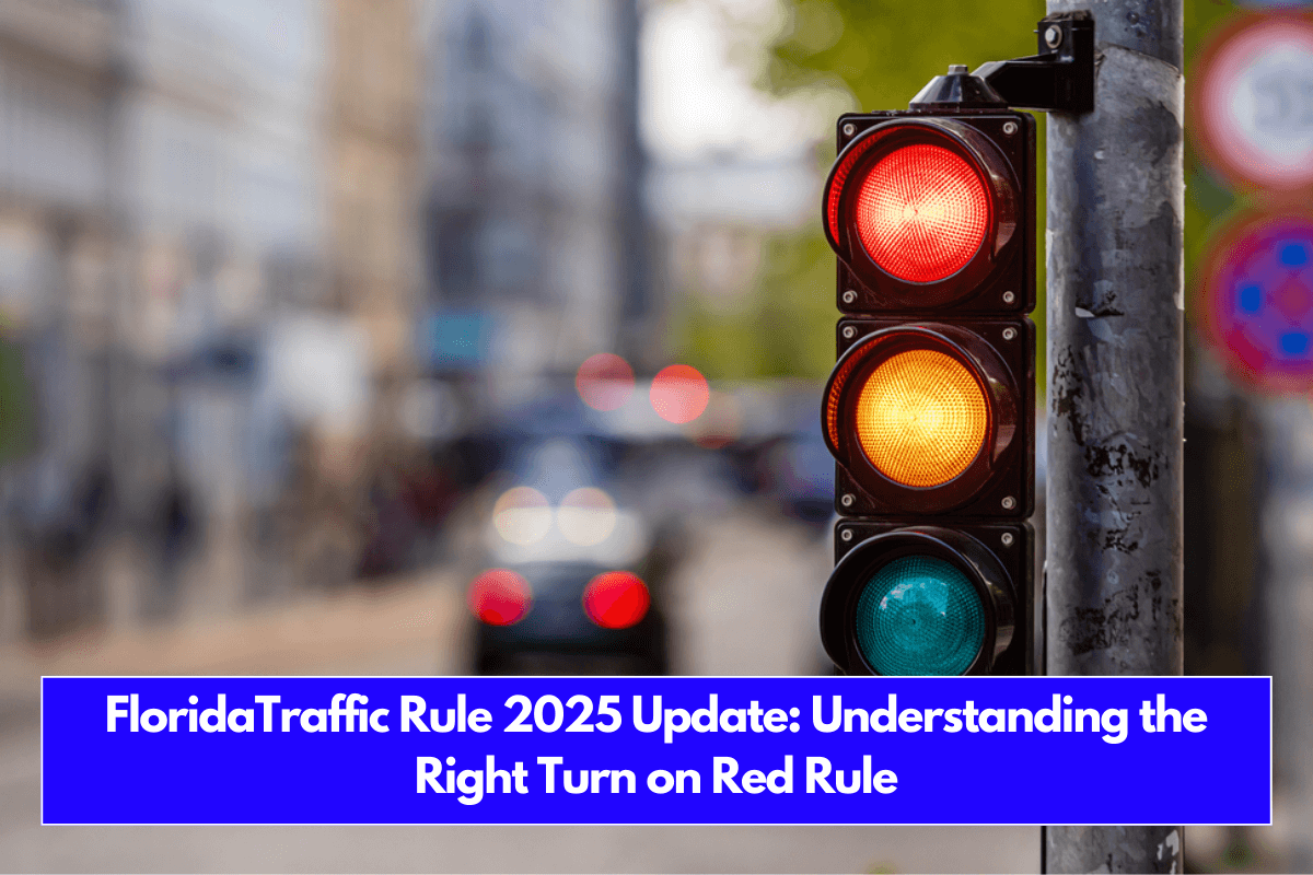 FloridaTraffic Rule 2025 Update Understanding the Right Turn on Red Rule