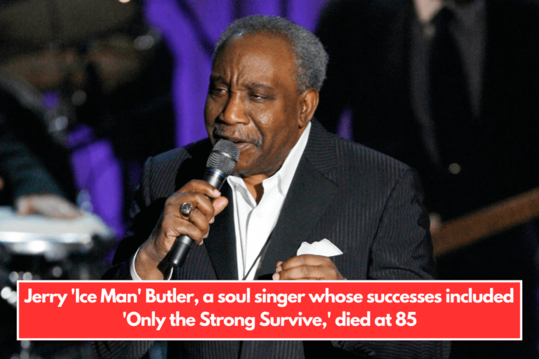 Jerry 'Ice Man' Butler, a soul singer whose successes included 'Only the Strong Survive,' died at 85