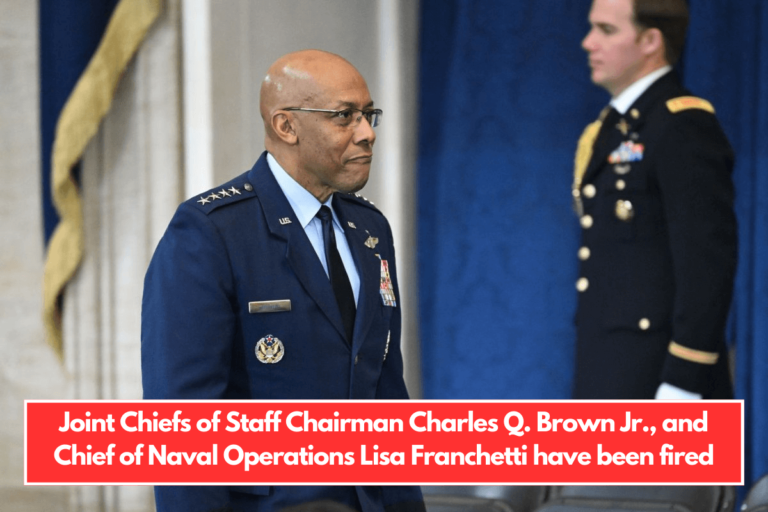 Joint Chiefs of Staff Chairman Charles Q. Brown Jr., and Chief of Naval Operations Lisa Franchetti have been fired