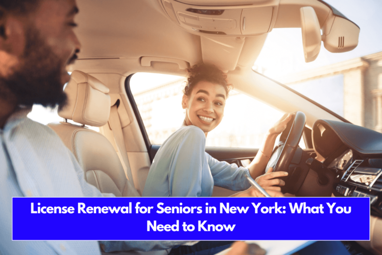 License Renewal for Seniors in New York What You Need to Know