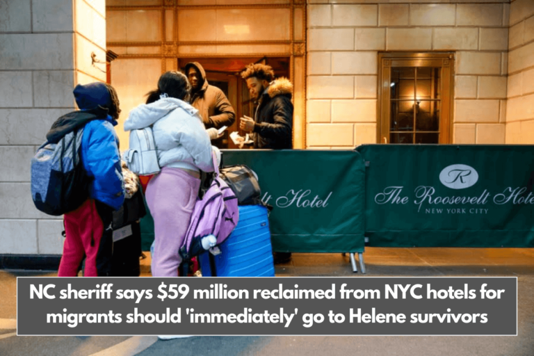 NC sheriff says $59 million reclaimed from NYC hotels for migrants should 'immediately' go to Helene survivors