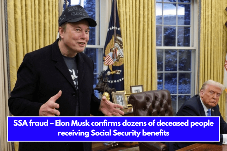 SSA fraud – Elon Musk confirms dozens of deceased people receiving Social Security benefits