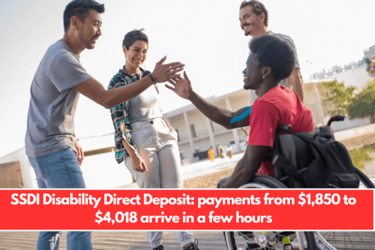 SSDI Disability Direct Deposit payments from $1,850 to $4,018 arrive in a few hours