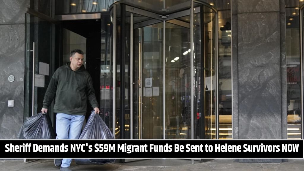 Sheriff Demands NYC's $59M Migrant Funds Be Sent to Helene Survivors NOW