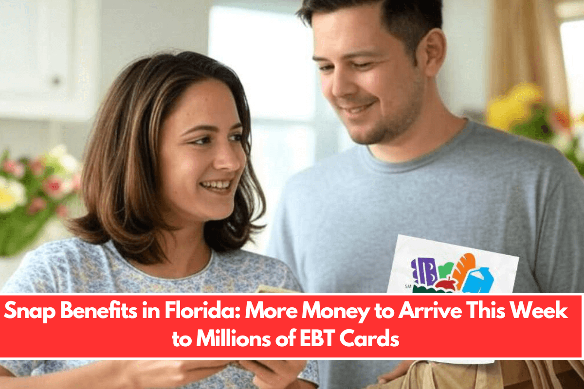 Snap Benefits in Florida More Money to Arrive This Week to Millions of EBT Cards