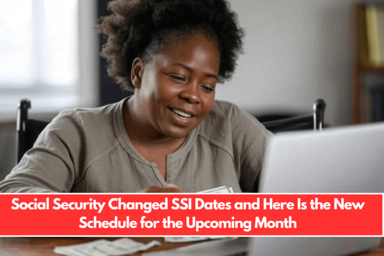 Social Security Changed SSI Dates and Here Is the New Schedule for the Upcoming Month