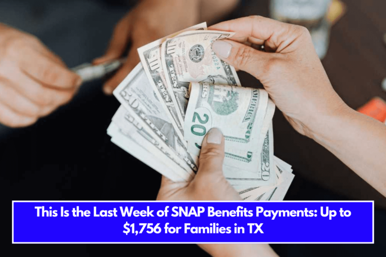 This Is the Last Week of SNAP Benefits Payments Up to $1,756 for Families in TX