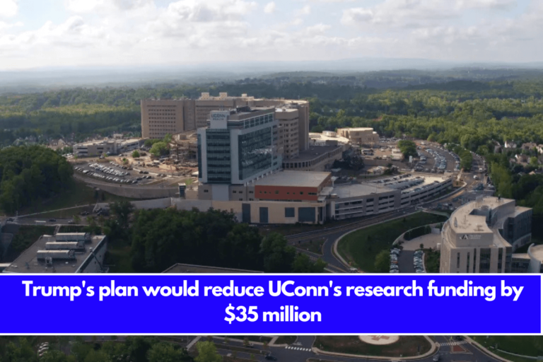 Trump's plan would reduce UConn's research funding by $35 million